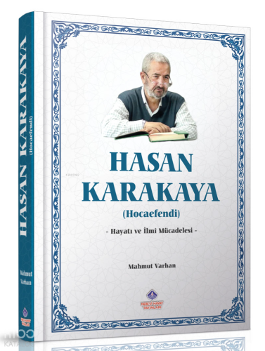Hasan Karakaya Hocaefendi (Ciltli);Hayatı ve İlmi Mücadelesi | benliki