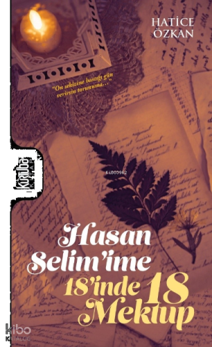Hasan Selim'ime 18'inde 18 Mektup | benlikitap.com