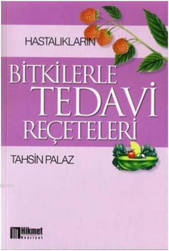 Hastalıkların Bitkilerle Tedavi Reçeteleri