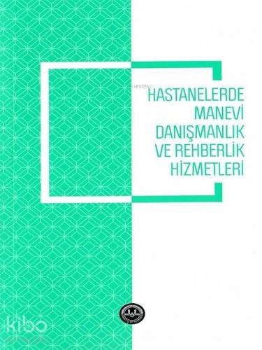 Hastanelerde Manevi Danışmanlık ve Rehberlik Hizmetleri