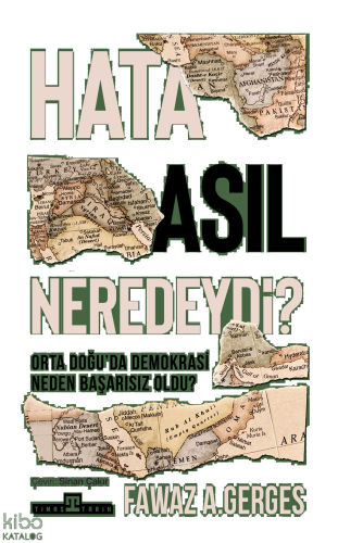 Hata Asıl Neredeydi?;Orta Doğu'da Demokrasi Neden Başarısız Oldu? | be