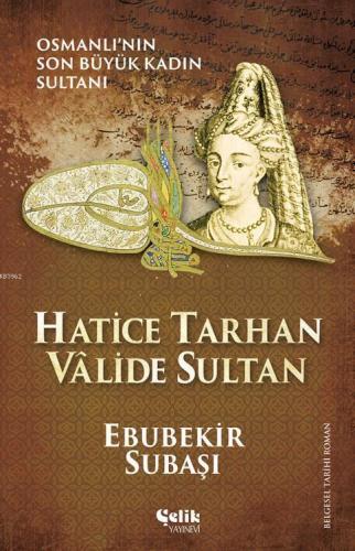 Hatice Tarhan Vâlide Sultan | benlikitap.com