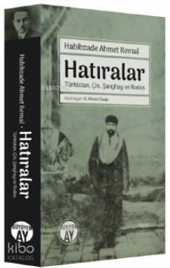 Hatıralar; Türkistan, Çin, Şanghay ve Rodos