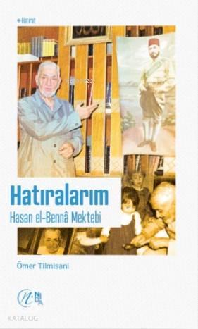 Hatıralarım - Hasan el-Benna Mektebi | benlikitap.com