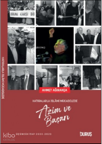 Hatıralarla İslami Mücadelede Azim ve Başarı | benlikitap.com