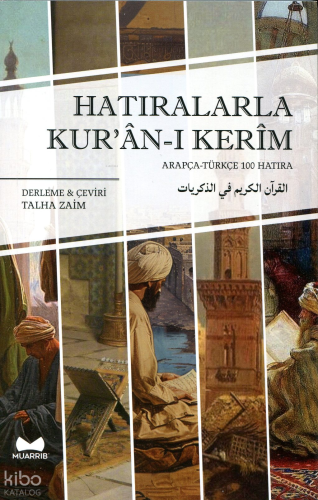 Hatıralarla Kur'an-ı Kerim;Arapça - Türkçe 100 Hatıra