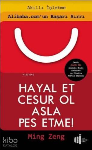 Hayal Et Cesur Ol Asla Pes Etme!; Akıllı İşletme - Alibaba.com'un Başarı Sırrı