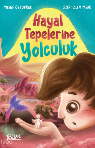 Hayal Tepelerine Yolculuk | benlikitap.com