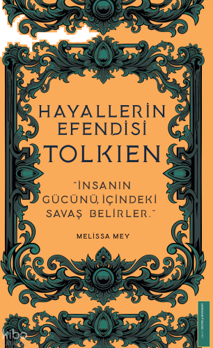 Hayallerin Efendisi - Tolkien;'İnsanın Gücünü İçindeki Savaş Belirler.'
