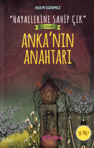 “Hayallerine Sahip Çık” 2 Kısım Anka’nın Anahtarı | benlikitap.com