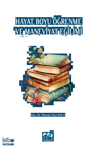Hayat Boyu Öğrenme ve Maneviyat Eğilimi | benlikitap.com