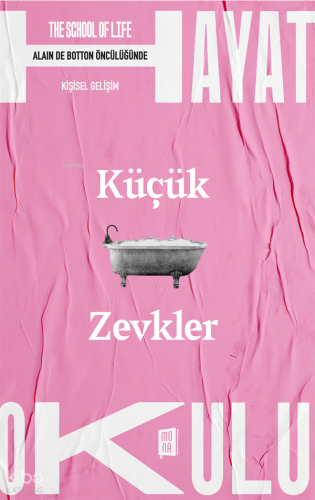 Hayat Okulu;Küçük Zevkler