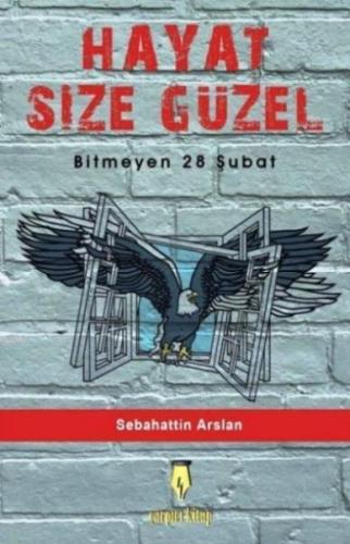 Hayat Size Güzel -Bitmeyen 28 Şubat-