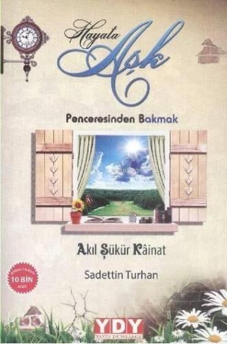 Hayata Aşk Penceresinden Bakmak