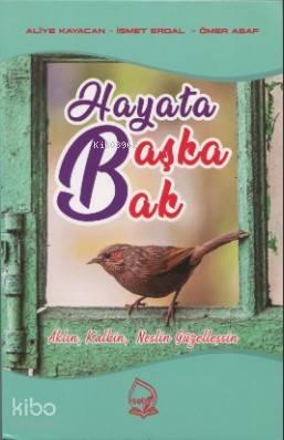 Hayata Başka Bak; Aklın, Kalbin, Neslin Güzelleşsin