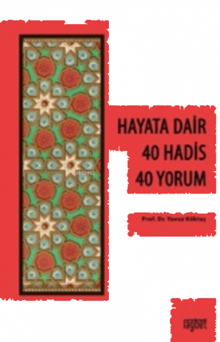 Hayata Dair 40 Hadis, 40 Yorum | benlikitap.com