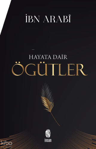 Hayata Dair Öğütler;Vesaya-yı Enbiya ve Evliya ve Nasayıh-ı Ulema ve Hükema