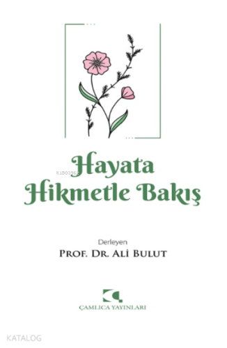 Hayata Hikmetle Bakış