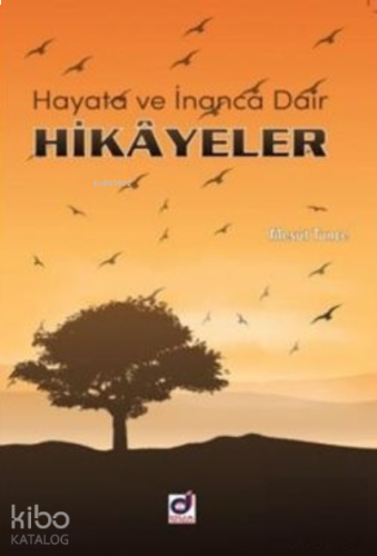 Hayata ve İnanca Dair Hikayeler