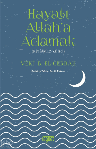 Hayatı Allah'a Adamak; Kitabüz Zühd