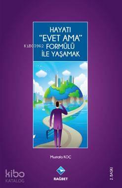 Hayatı "Evet Ama'' Formülü ile Yaşamak | benlikitap.com
