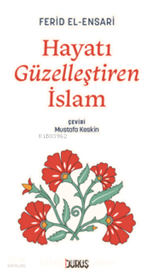 Hayatı Güzelleştiren İslam | benlikitap.com