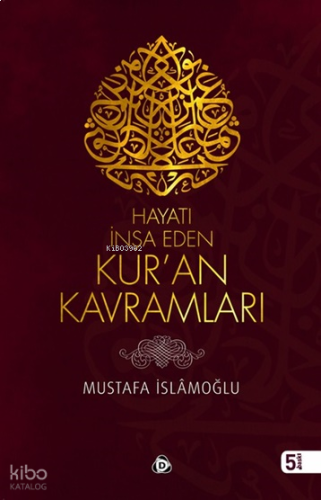 Hayatı İnşa Eden Kur'an Kavramları