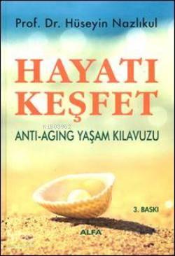 Hayatı Keşfet; Antı Agıng Yaşam Kılavuzu