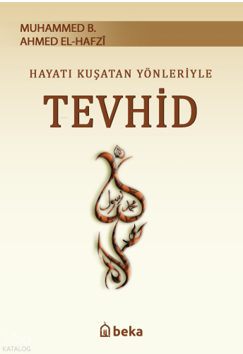 Hayatı Kuşatan Yönleriyle Tevhid | benlikitap.com