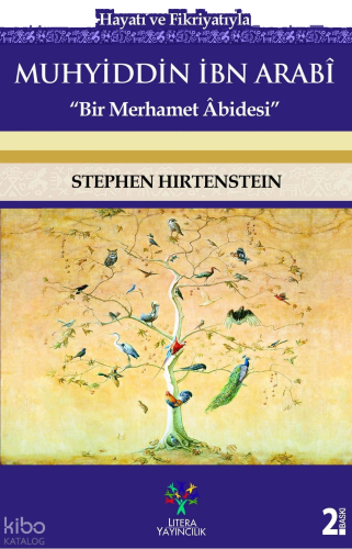 Hayatı ve Fikriyatıyla Muhyiddin İbn Arabî; Bir Merhamer Abidesi