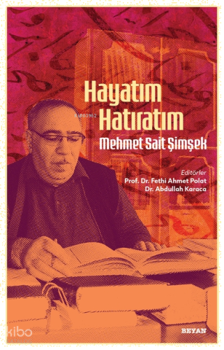 Hayatım - Hatıratım: Mehmet Sait Şimşek