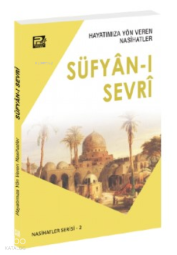 Hayatımıza Yön Veren Nasihatler ;Süfyân-ı Sevrî