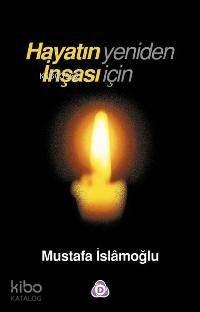 Hayatın Yeniden İnşası İçin