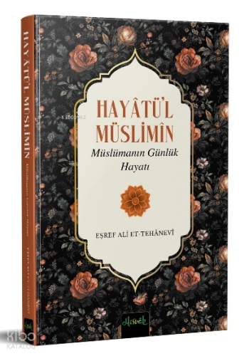 Hayâtü’l Müslimîn Müslümanın Günlük Hayatı | benlikitap.com