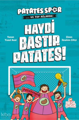 Haydi Bastır Patates!;Patatesspor ve Top Ağlarda