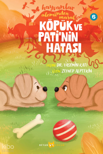 Hayvanlar Aleminden Masallar - 6;Köpük ve Pati'nin Hatası | benlikitap