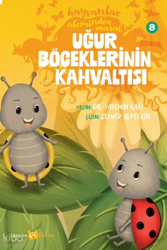 Hayvanlar Aleminden Masallar - 8;Uğur Böceklerinin Kahvaltısı | benlik