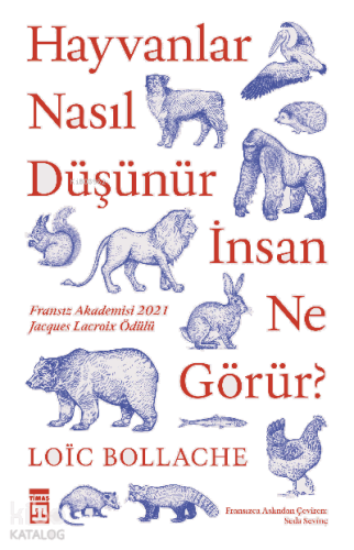 Hayvanlar Nasıl Düşünür İnsanlar Ne Görür?