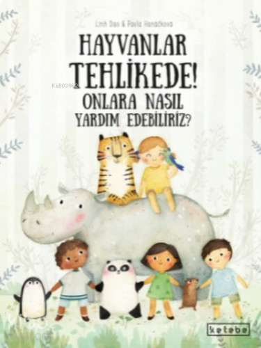 Hayvanlar Tehlikede! Onlara Nasıl Yardım Edebiliriz?