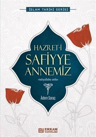 Hazret-i Safiyye Annemiz İslam Tarihi Serisi | benlikitap.com