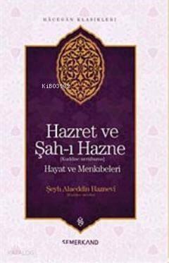 Hazret ve Şah-ı Hazne (k.s.) Hayatı ve Menkıbeleri