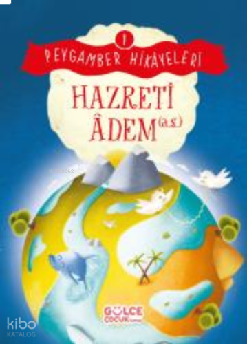 Hazreti Âdem - Peygamber Hikâyeleri 1