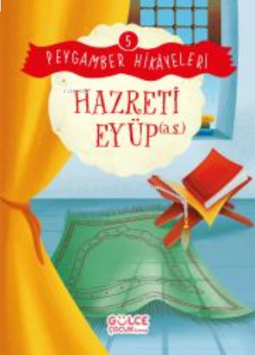 Hazreti Eyüp - Peygamber Hikâyeleri 5 | benlikitap.com