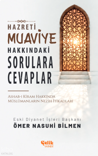 Hazreti Muaviye Hakkındaki Sorulara Cevaplar;Ashab-ı Kiram Hakkında Mü
