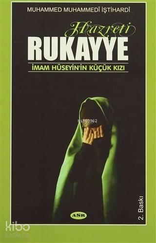 Hazreti Rukayye; İmam Hüseyin'in Küçük Kızı | benlikitap.com