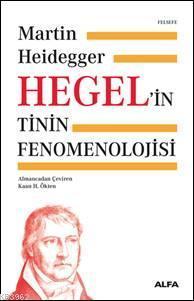 Hegel'in Tinin Fenomenolojisi | benlikitap.com