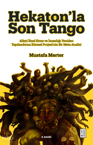 Hekaton’la Son Tango;Aileyi İfsad Etme ve İnsanlığı Yeniden Yapılandırma Küresel Projesi’nin Bir Meta-Analizi