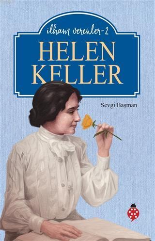 Helen Keller - İlham Verenler 2 | benlikitap.com