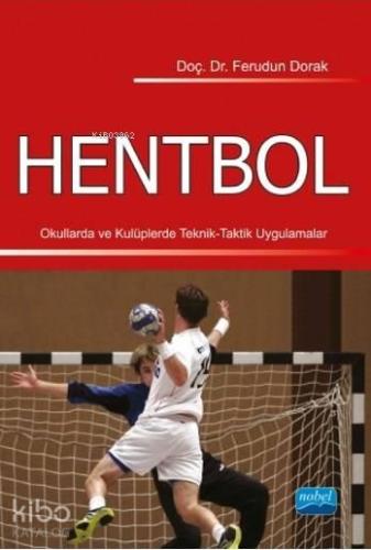 Hentbol; Okullarda ve Kulüplerde Teknik-Taktik Uygulamalar