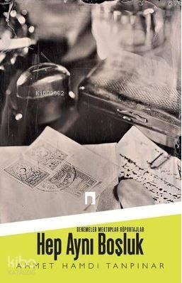 Hep Aynı Boşluk; Denemeler, Mektuplar, Röportajlar